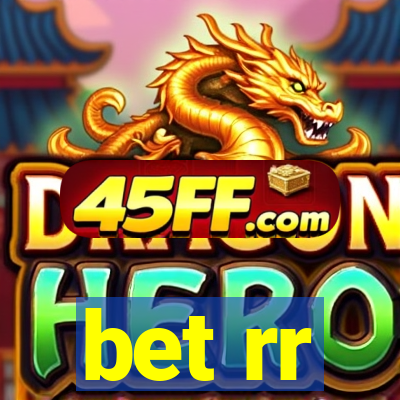 bet rr